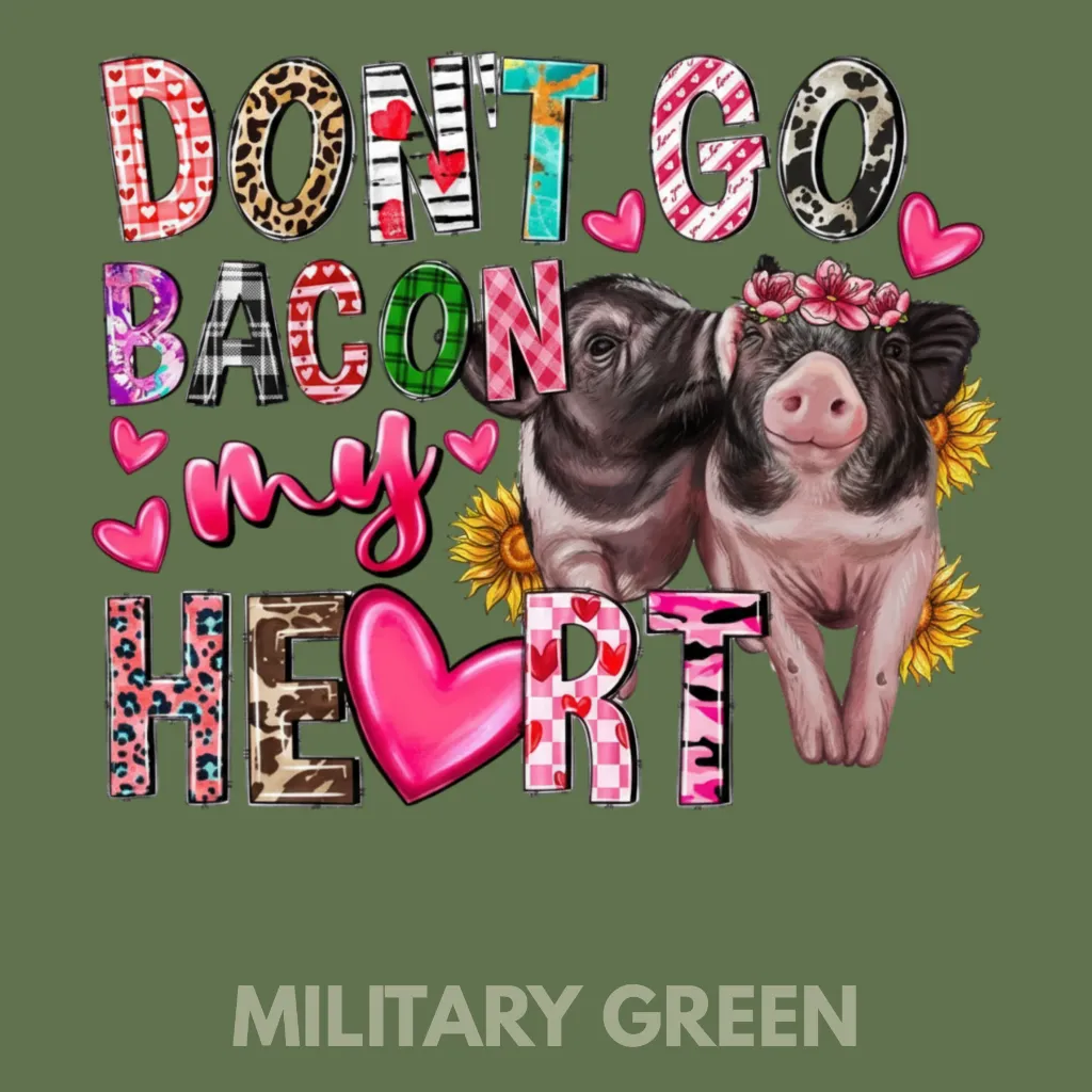 V35 - Don't go Bacon My Heart MilitaryGreen_Blank.webp