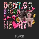 V35 - Don't go Bacon My Heart Black_Blank.webp